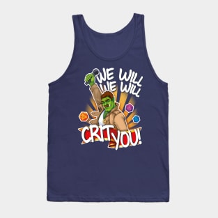 We Will! We Will! Crit you! Tank Top